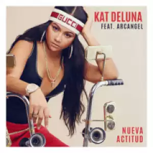 Kat DeLuna - Nueva Actitud Ft. Arcangel